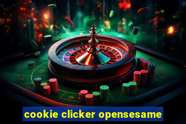 cookie clicker opensesame